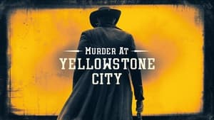 Murder at Yellowstone City 2022