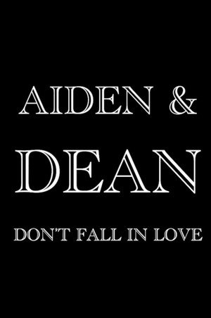 Aiden & Dean Don’t Fall in Love