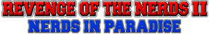 Revenge of the Nerds II: Nerds in Paradise