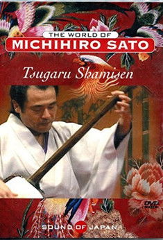 Tsugaru Shamisen: The World of Michihiro Sato