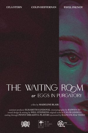 Poster The Waiting Room, or Eggs in Purgatory (2023)