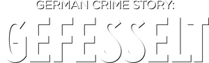 German Crime Story: Gefesselt