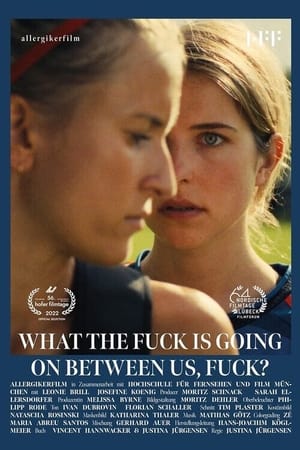 Poster What the Fuck is Going On Between Us, Fuck? (2022)