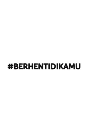 Poster #BerhentiDiKamu 2021