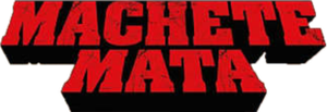 Machete Kills — Logos 1