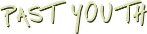 Past Youth