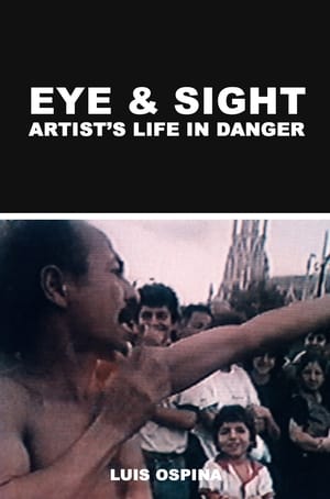 Eye and Sight: Artist's Life in Danger poster