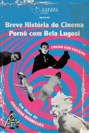 Poster Breve História do Cinema Pornô com Bela Lugosi 2023