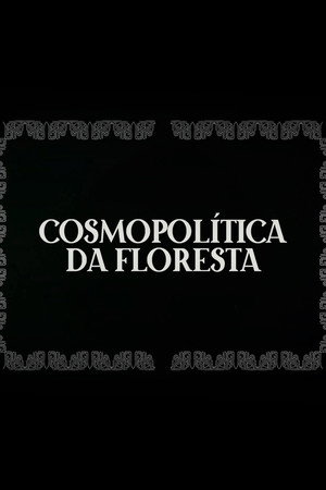 Cosmopolitics of the Forest
