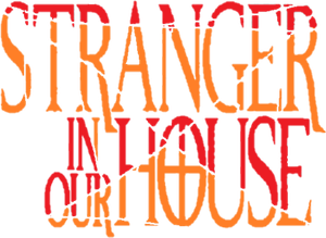 Stranger in Our House
