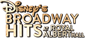 Disney's Broadway Hits at London's Royal Albert Hall