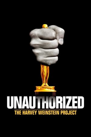 Unauthorized: The Harvey Weinstein Project poster