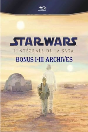 Star Wars l'intégrale de la saga bonus I-III archives