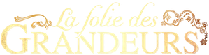 La Folie des grandeurs