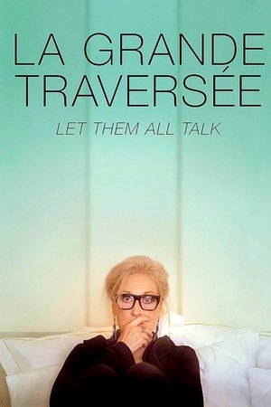 La Grande Traversée - Let Them All Talk - 2020 La Grande Traversée - Let Them All Talk - 2020