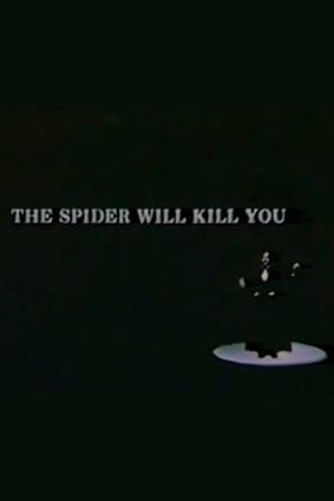 The Spider Will Kill You poster