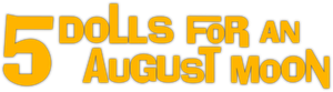 Five Dolls for an August Moon