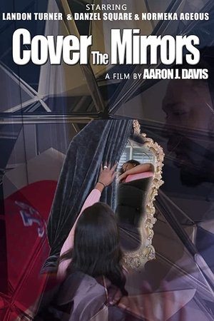 Cover the Mirrors film complet