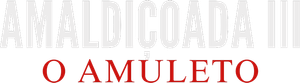 Amaldiçoada 3: O Amuleto — Logos 2