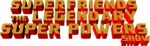 Super Friends: The Legendary Super Powers Show