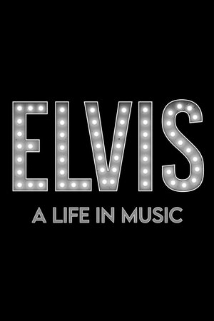 Elvis: A Life in Music