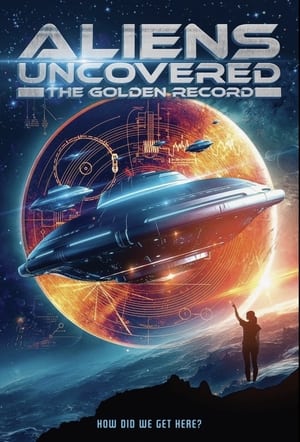 Poster Aliens Uncovered: The Golden Record 2023