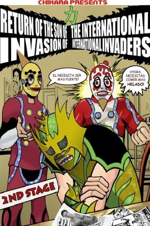 Chikara: Return Of The Son Of The International Invasion Of International Invaders: 2nd Stage