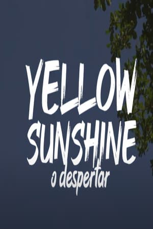 Yellow Sunshine - O Despertar film complet