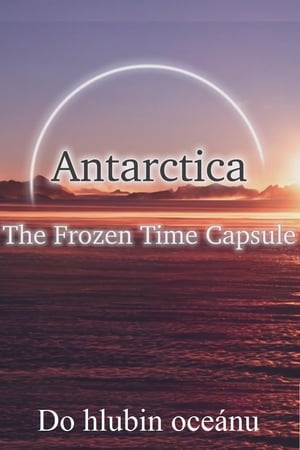 Antarctica: The Frozen Time Capsule (2018)