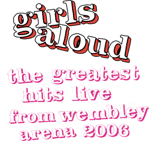 Girls Aloud: Live at Wembley