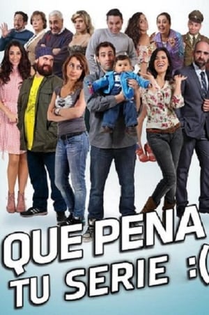 Poster Que Pena tu Serie 2015