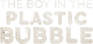 The Boy in the Plastic Bubble