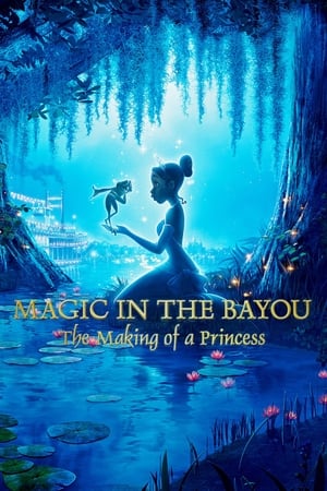 Poster Magic in the Bayou: The Making of a Princess 2010