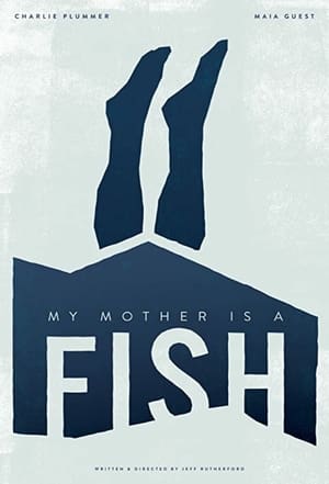 Poster My Mother is a Fish 2019