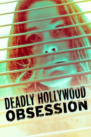 Deadly Hollywood Obsession