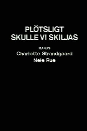 Poster Plötsligt skulle vi skiljas (1986)