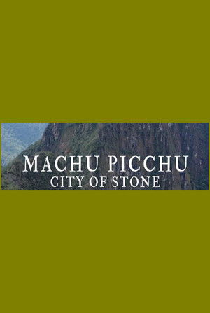 Machu Picchu: City of Stone (2026)