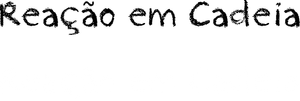 Reação em Cadeia