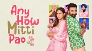 Any How Mitti Pao (2023) Punjabi HD