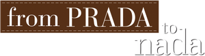 From Prada to Nada