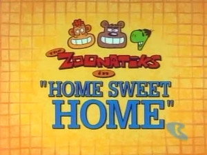 The Zoonatiks: Home Sweet Home
