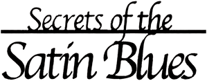 Secrets of the Satin Blues