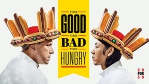 30 for 30 The Good, The Bad, The Hungry