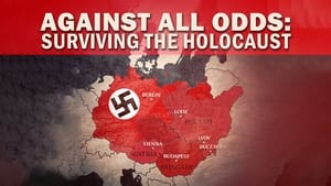 Against All Odds: Surviving the Holocaust (2022)