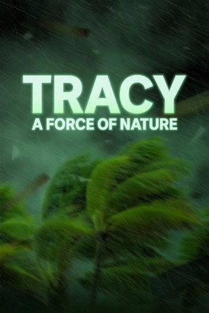 Tracy: A Force of Nature