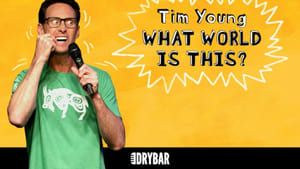 Dry Bar Comedy Tim Young: What World is This?