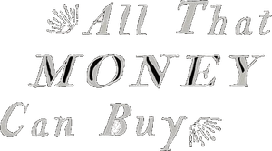 All That Money Can Buy
