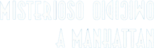 Misterioso omicidio a Manhattan