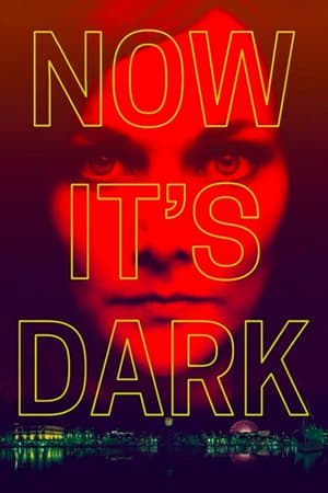 Poster Now It's Dark (2018)