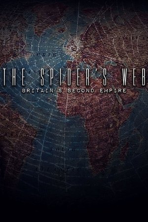The Spider’s Web: Britain’s Second Empire (2017) The Spider’s Web: Britain’s Second Empire (2017)
